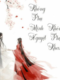 Ảnh bìa của Không Phụ Minh Nguyệt Không Phụ Khanh