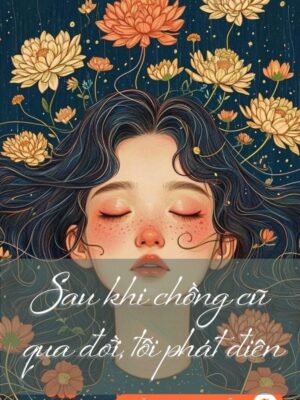 Ảnh bìa của Sau Khi Chồng Cũ Qua Đời, Tôi Phát Điên