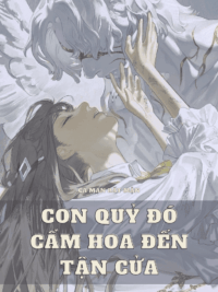 Ảnh bìa của Con Quỷ Đó Cầm Hoa Đến Tận Cửa