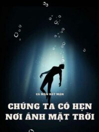 Ảnh bìa của Chúng Ta Có Hẹn Nơi Ánh Mặt Trời