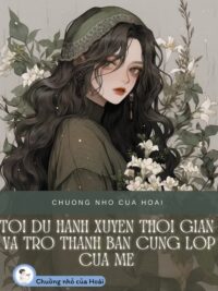 Ảnh bìa của Tôi Du Hành Xuyên Thời Gian Và Trở Thành Bạn Cùng Lớp Của Mẹ
