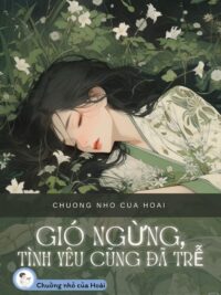 Ảnh bìa của Gió Ngừng, Tình Yêu Cũng Đã Trễ