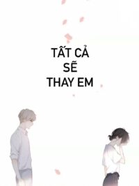 Ảnh bìa của Tất Cả Sẽ Thay Em