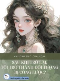 Ảnh bìa của Sau Khi Trở Lại, Tôi Trở Thành Đối Tượng Bị Công Lược?