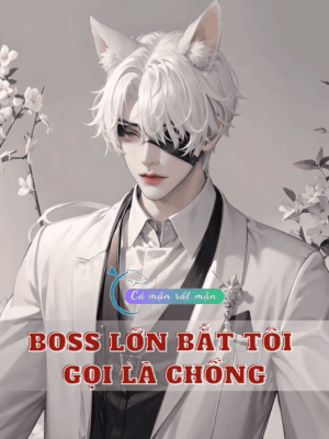 Ảnh bìa của Boss Lớn Bắt Tôi Gọi Là Chồng