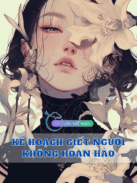 Ảnh bìa của Kế Hoạch G.i.ế.t Người Không Hoàn Hảo