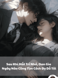Ảnh bìa của Sau Khi Mất Trí Nhớ, Oan Gia Ngày Nào Cũng Tìm Cách Dụ Dỗ Tôi