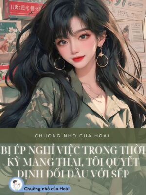Ảnh bìa của Bị Ép Nghỉ Việc Trong Thời Kỳ Mang Thai, Tôi Quyết Định Đối Đầu Với Sếp