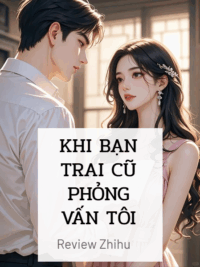 Ảnh bìa của Khi Bạn Trai Cũ Phỏng Vấn Tôi
